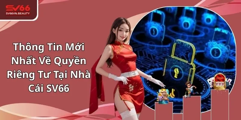Quyền Riêng Tư Tại Nhà Cái SV66