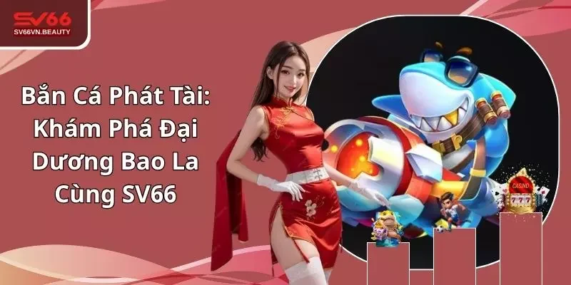 Bắn cá phát tài