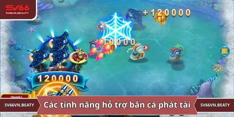 Bắn cá phát tài và các tính năng hỗ trợ
