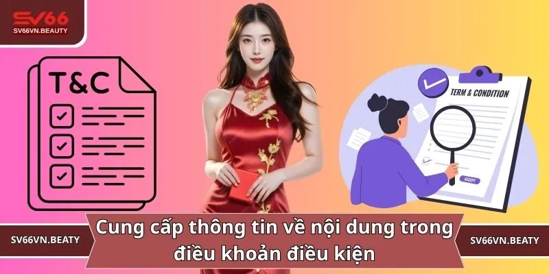 Cung cấp thông tin về nội dung trong điều khoản điều kiện