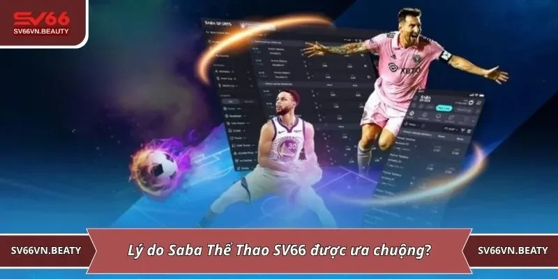 Lý do Saba Thể Thao SV66 được ưa chuộng?