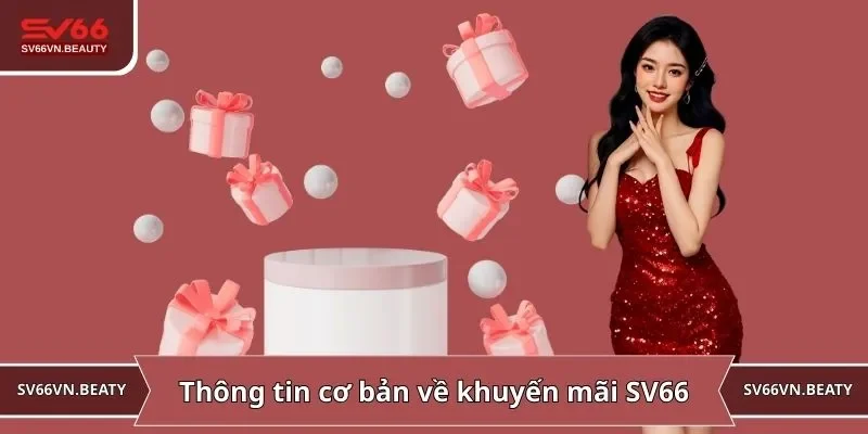 Thông tin cơ bản về khuyến mãi SV66